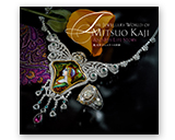 <small>The Jewellery World of Mitsuo Kaji And His Life Story</small><br>梶 光夫 ジュエリーの世界
